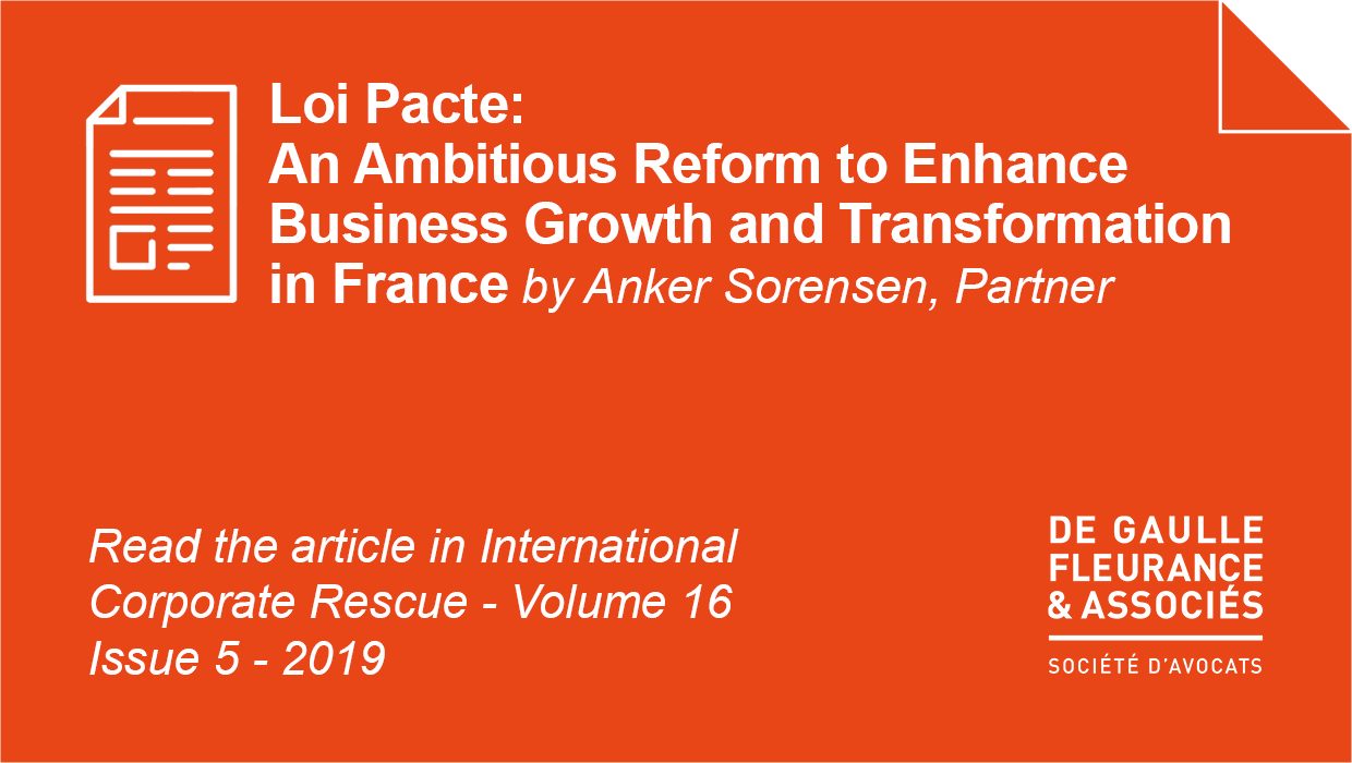 Publication – « Loi Pacte: An Ambitious Reform to Enhance Business Growth and Transformation in France » par Anker Sorensen dans International Corporate Rescue