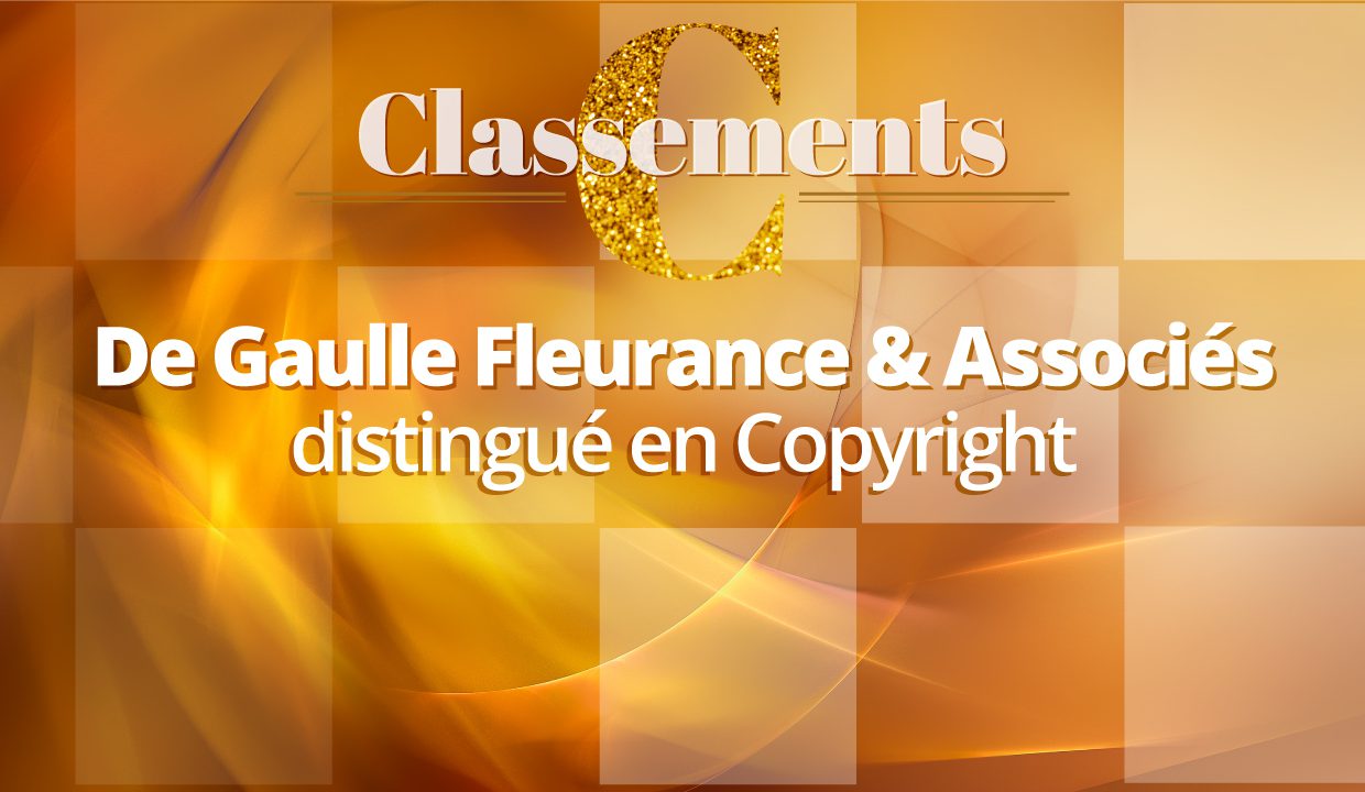 Legal 500 EMEA 2021 – De Gaulle Fleurance & Associés compte parmi les meilleurs cabinets d’avocats en Copyright