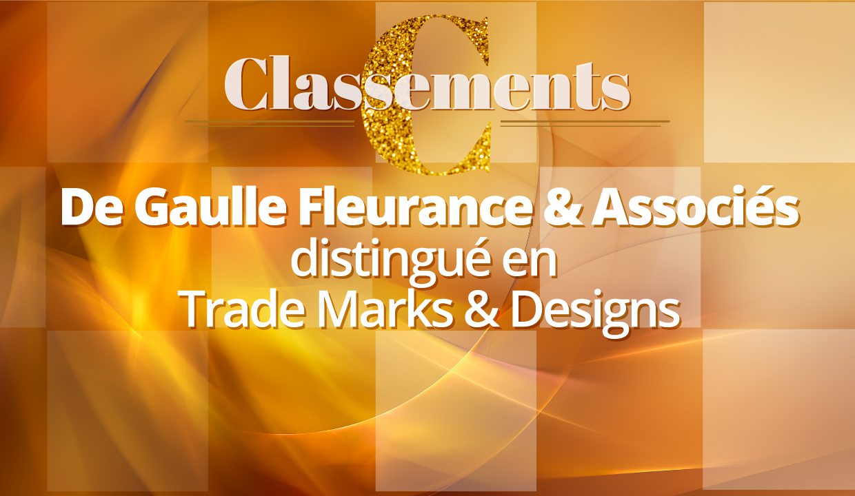 Legal 500 EMEA 2021 – De Gaulle Fleurance & Associés compte parmi les meilleurs cabinets d’avocats en Trade Marks & Designs
