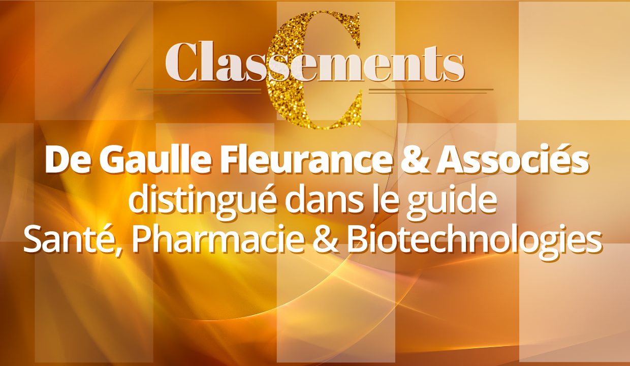 Guide Décideurs « Santé, Pharmacie & Biotechnologies » 2021 – De Gaulle Fleurance & Associés compte parmi les meilleurs cabinets d’avocats dans plusieurs catégories