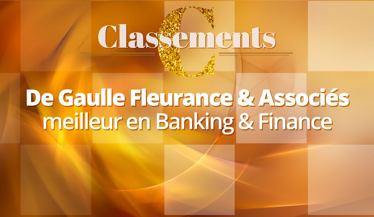 Chambers Global 2021 – De Gaulle Fleurance & associés compte parmi les meilleurs cabinets d’avocats en Banking & Finance