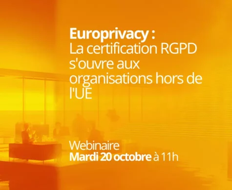 Europrivacy : La certification RGPD s'ouvre aux organisations hors de l'UE