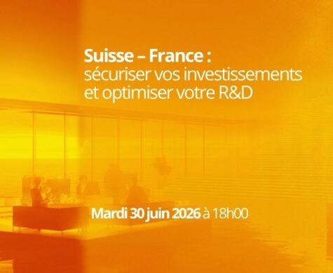 Suisse – France : sécuriser vos investissements et optimiser votre R&D